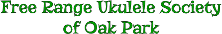 Free Range Ukulele Society of Oak Park